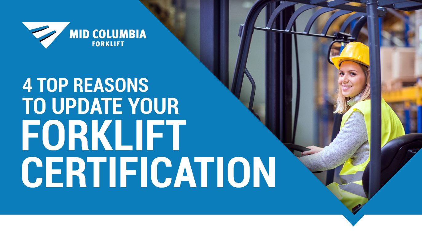 4 Top Reasons to Update Your Forklift Certification